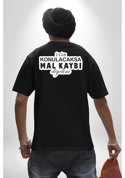 İsim Konulacaksa Mal Kaybı Diyelim Yazılı Pamuklu Unisex Oversize Sırt Dijital Baskılı Siyah T-shirt Siyah