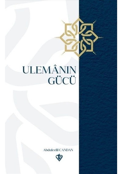 Ulemanın Gücü - Abdulcelil Candan - Türkiye Diyanet Vakfı Yayınları