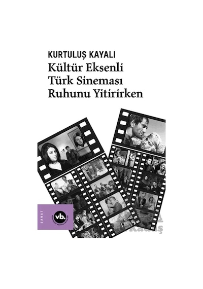 Kültür Eksenli Türk Sineması Ruhunu Yitirirken