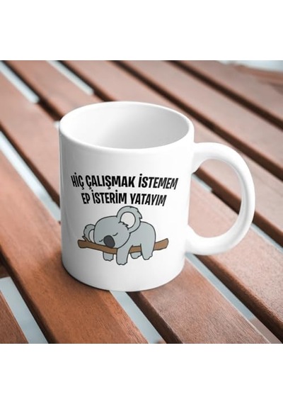 Hiç Çalışmak İstemem Ep İsterim Yatayım Komik Yazılı Kupa Bardak Hediyelik Çay Kahve Kupası Coffee Mug Açık Ahşap