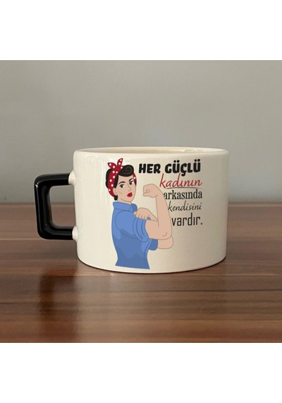 Her Güçlü Kadının Arkasında Kendisi Vardır Baskılı Kadınlar Günü Siyah Kulplu C Fincan
