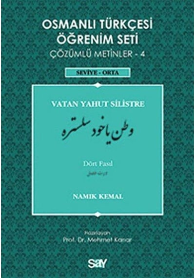 Osmanlı Türkçesi Öğrenim Seti 4 (Seviye Orta) Vatan Yahut Silistre - Namık Kemal - Say Yayınları