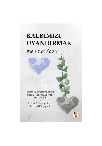 Kalbimizi Uyandırmak / Mehmet Kazar