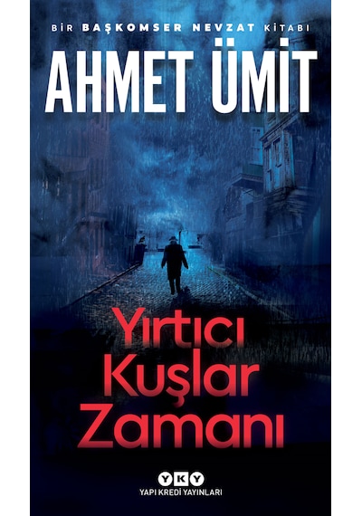 Yırtıcı Kuşlar Zamanı - Ahmet Ümit-Yapı Kredi Yayınları