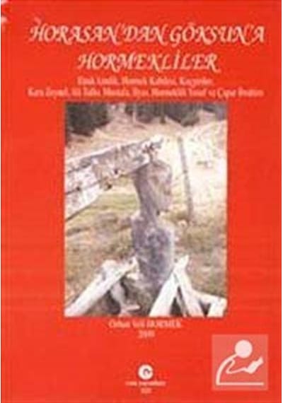 Horasan'dan Göksun'a Hormekliler - Orhan Veli Hormek - Can
