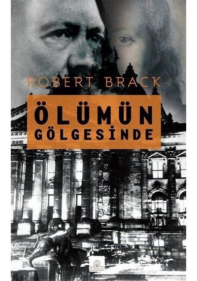 Ölümün Gölgesinde - Robert Brack - Kyrhos Yayınları
