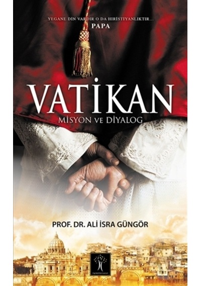 Vatikan - Misyon ve Diyalog - Ali İsra Güngör - İlgi Kültür Sanat Yayınları