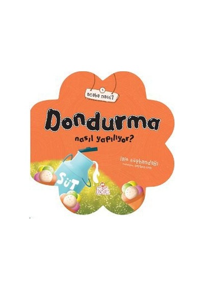 Dondurma Nasıl Yapılıyor?- Nesil Çocuk Yayınları