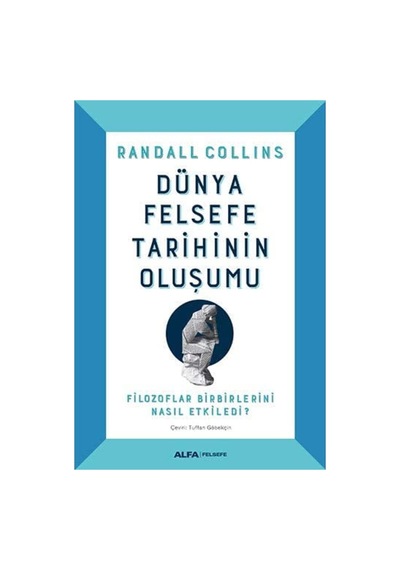 Dünya Felsefe Tarihinin Oluşumu Ciltli : Filozoflar Birbirlerini Nasıl Etkiledi Sku: Smgstk72db998699