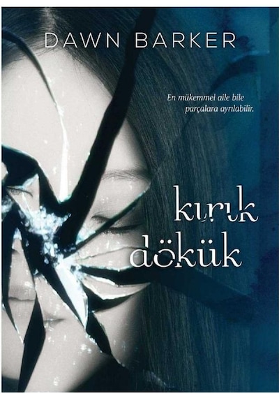 Kırık Dökük - Dawn Barker 2016 İlk Baskı
