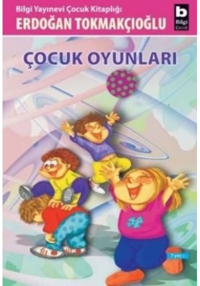 Çocuk Oyunları - Erdoğan Tokmakçıoğlu - Bilgi Yayınevi