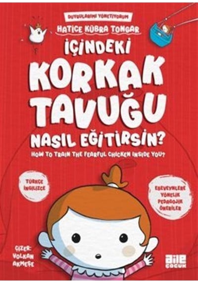 İçindeki Korkak Tavuğu Nasıl Eğitirsin / Hatice Kübra Tongar