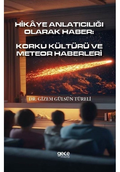 Hikaye Anlatıcılığı Olarak Haber: Korku Kültürü Ve Meteor Habe...