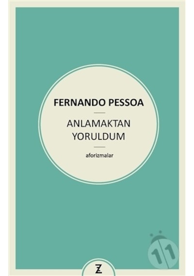 Anlamaktan Yoruldum  - Fernando Pessoa  - Zeplin Kitap