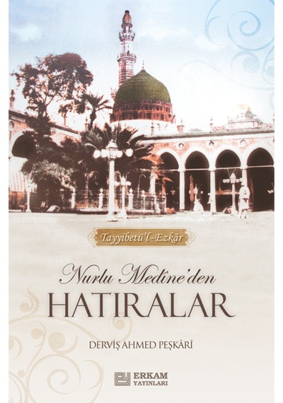 Nurlu Medine'den Hatıralar - Derviş Ahmed Peşkari 9789944830911