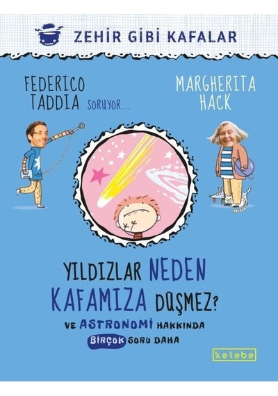 Yıldızlar Neden Kafamıza Düşmez? ve Astronomi Hakkında Birçok Soru Daha - Federico Taddia - Ketebe