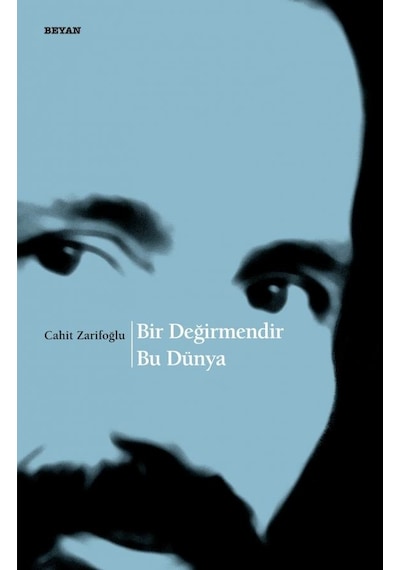 Bir Değirmendir Bu Dünya-Beyan Yayınları-Cahit Zarifoğlu