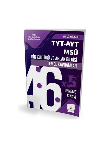TYT-AYT-MSÜ Din Kültürü ve Ahlak Bilgisi Temel Kavramlar ve 46x5 Deneme Sınavı  -  Gül Görmüş Şanlı  -  Pelikan Yayınları