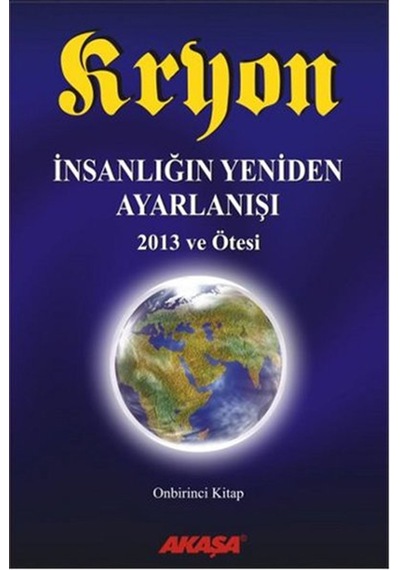 Kryon 11. Kitap - İnsanlığın Yeniden Ayarlanışı 2013 ve Ötesi - Lee Carroll - Akaşa Yayın