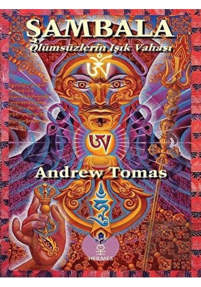 Şambala Ölümsüzlerin Işık Vahası - Andrew Tomas - Hermes Yayınları