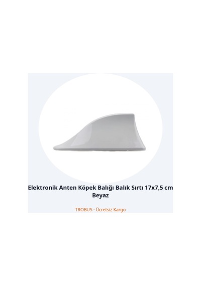 Trobus Elektronik Anten Köpek Balığı Balık Sırtı 17x7,5 Cm Beyaz