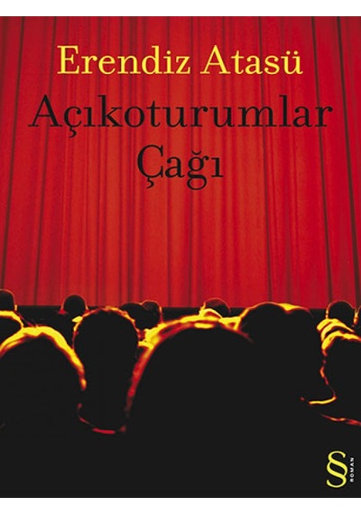 Açıkoturumlar Çağı - Erendiz Atasü - Everest Yayınları