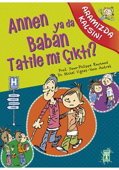 Aramızda Kalsın - Annen ya da Baban Tatile mi Çıktı? - Philippe Raynaud - Genç Timaş