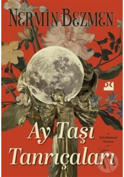 Ay Taşı Tanrıçaları - Nermin Bezmen - Doğan Kitap