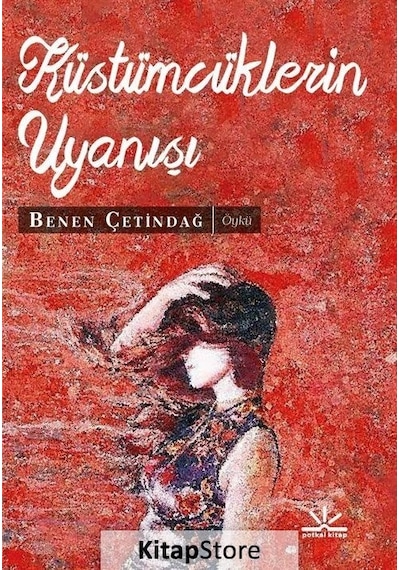 Küstümcüklerin Uyanışı - Benen Çetindağ - Potkal Kitap Yayınları