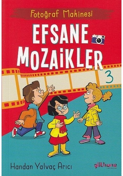 Efsane Mozaikler 3 - Fotoğraf Makinesi - Handan Yalvaç Arıcı - Gülhane
