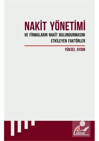 Nakit Yönetimi ve Firmaların Nakir Bulundurmasını Etkileyen Faktörler - Yüksel Aydın - Kriter
