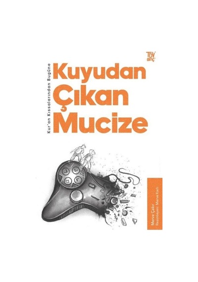 Kuyudan Çıkan Mucize - Kuran Kıssalarından Bugüne - Merve Çakır - Türkiye Diyanet Vakfı Yayınları