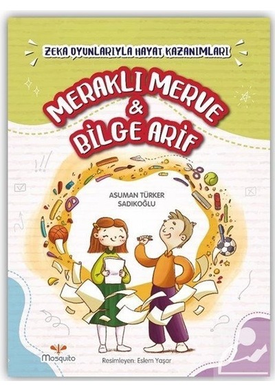 Meraklı Merve ve Bilge Arif - Asuman Türker Sadıkoğlu - Mosquito Yayınları