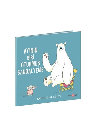 Ayının Biri Oturmuş Sandalyeme - Ross Collins - Beta Kids