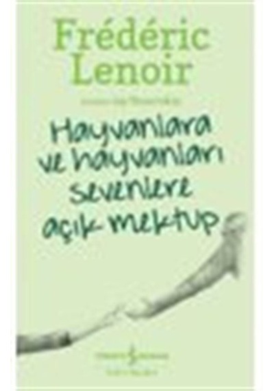 Hayvanlara Ve Hayvanları Sevenlere Açık Mektup / Frederic Lenoir