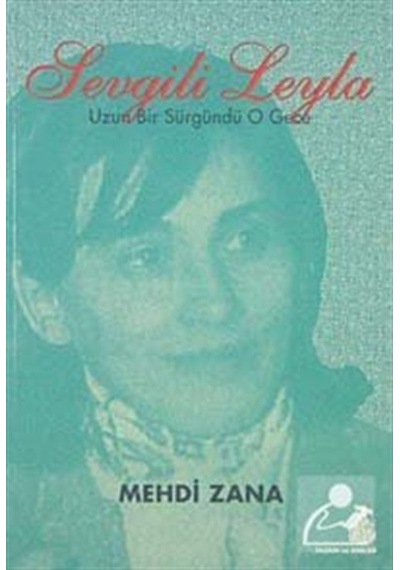 Sevgili Leyla Uzun Bir Sürgündü O Gece - Mehdi Zana - Belge Yayınları