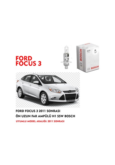 FORD FOCUS 3 2011 SONRASI  ÖN UZUN FAR AMPÜLÜ H1 55W BOSCH