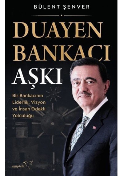 Duayen Bankacı Aşkı & Bir Bankacının Liderlik, Vizyon Ve İnsan...
