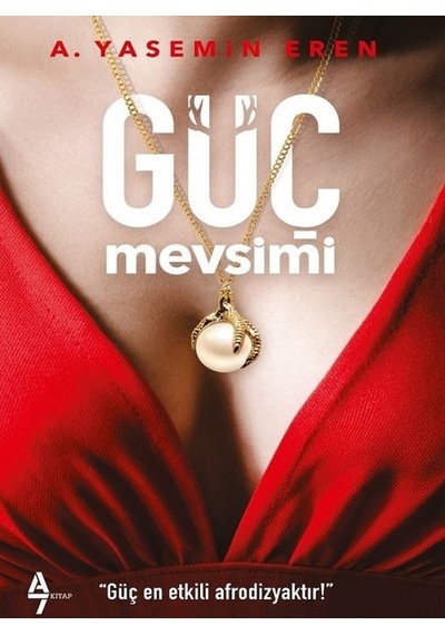 Güç Mevsimi - A. Yasemin Eren - A7 Kitap