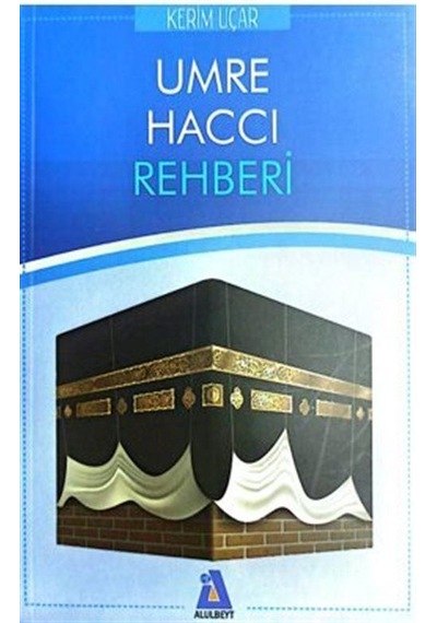 Umre Haccı Rehberi / Kerim Uçar