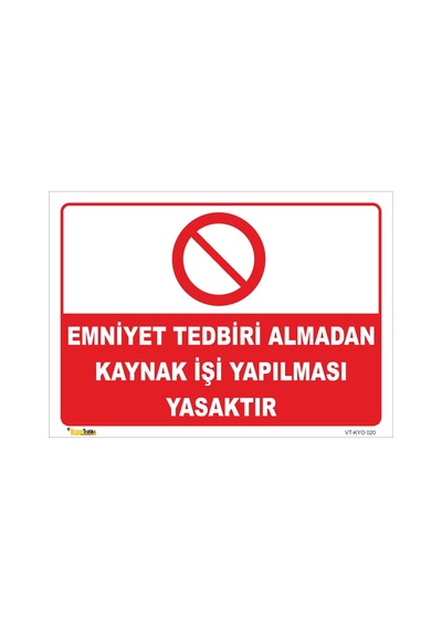 Emniyet Tedbiri Almadan Kaynak Yapmak Yasak - Isg Levhası