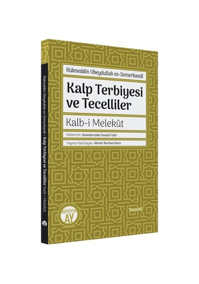 Kalp Terbiyesi ve Tecelliler: Kalb-i Melekt - Rükneddin Ubeydullah Es-Semerk - Büyüyenay Yayınları