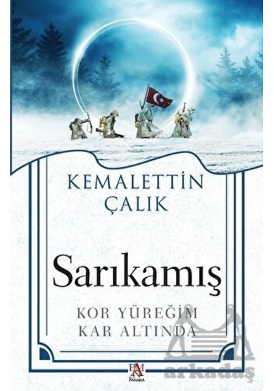 Sarıkamış - Kor Yüreğim Kar Altında - Kemalettin Çalık - Panama Yayıncılık
