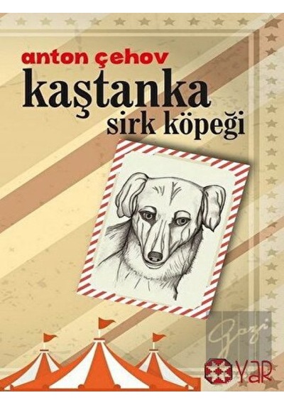 Kaştanka Sirk Köpeği - Anton Pavloviç Çehov - Yar Yayınları