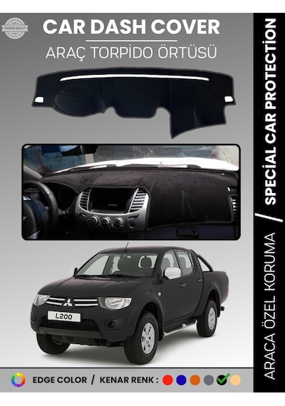 Mıtsubıshı L200 2006-2015 Torpido Örtüsü Ön Göğüs Koruma Araca Özel Tam Uyum Kaymaz - 463 Stiloto