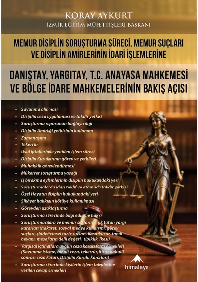 Memur Disiplin Soruşturma Süreci, Memur Suçları Ve Disiplin Amirlerinin İdari İşlemlerine Danıştay, Yargıtay, T.c. Anayasa Mahkemesi Ve Bölge İdare Mahkemelerinin Bakış Açısı