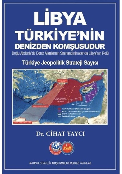 Libya Türkiye'nin Denizden Komşusudur - Cihat Yaycı - ASAM