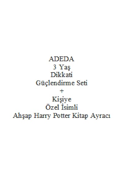 Adeda 3 Yaş Dikkati Güçlendirme Seti + Kişiye Özel İsimli Ahşap Harry Potter Kitap Ayracı