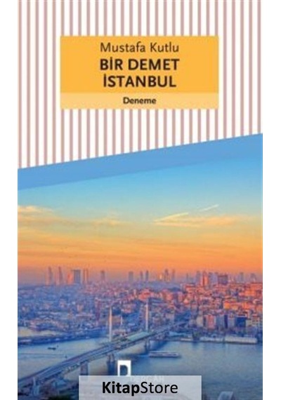 Bir Demet Istanbul / Mustafa Kutlu