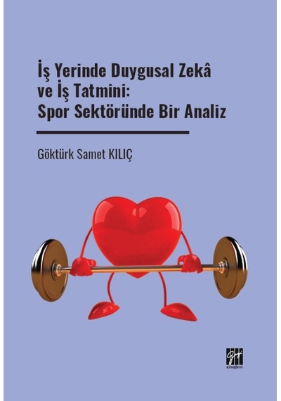 İş Yerinde Duygusal Zeka Ve İş Tatmini - Spor Sektöründe Bir Analiz